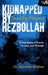 Kidnapped by Hezbollah Freed by Purpose