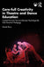 Care-full Creativity in Theatre and Dance Education