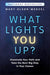 What Lights You Up?