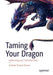 Taming Your Dragon