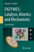 ENZYMES: Catalysis, Kinetics and Mechanisms