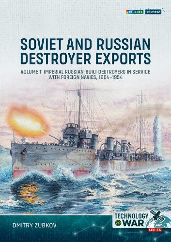 Soviet and Russian Destroyer Exports Volume 1