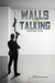Walls Are Talking