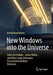 New Windows into the Universe