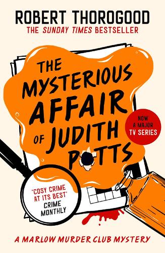 The Mysterious Affair Of Judith Potts (The Marlow Murder Club Mysteries, Book 5