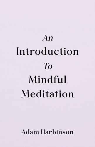 An Introduction to Mindful Meditation