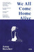 We All Come Home Alive
