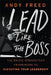 Lead Like The Boss