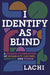 I Identify as Blind