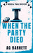 When The Party Died: More murder, more mystery