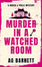 Murder in a Watched Room: A locked room, a dead body.