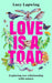 Love Is A Toad