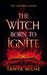 The Witch Born to Ignite