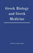 Greek Biology & Greek Medicine