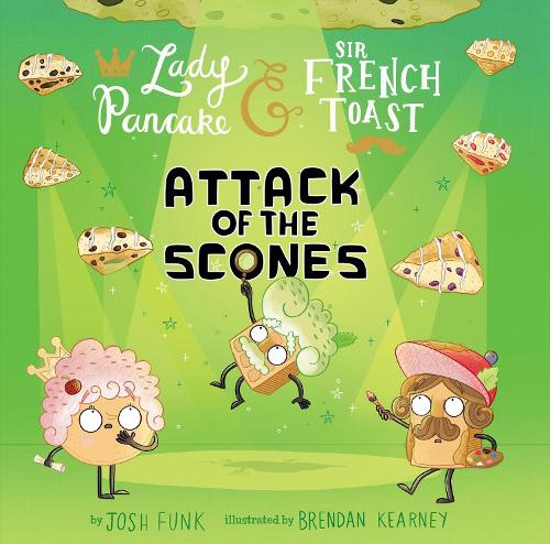 Attack of the Scones: Volume 6 (Lady Pancake & Sir French Toast