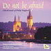 Do Not Be Afraid: Choral Music of Philip Stopford