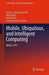 Mobile, Ubiquitous, and Intelligent Computing