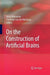 On the Construction of Artificial Brains