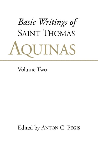 Basic Writings of St. Thomas Aquinas: (Volume 2)