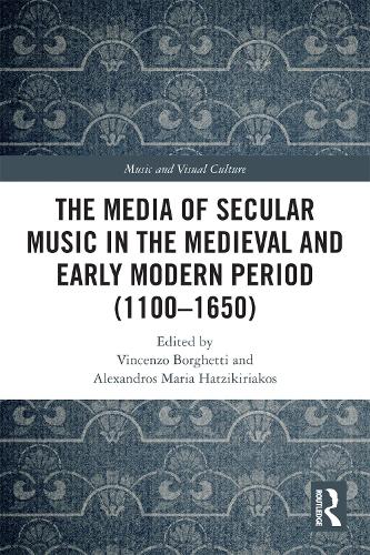 The Media of Secular Music in the Medieval and Early Modern Period (1100–1650)