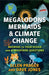 Megalodons, Mermaids, and Climate Change