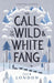 The Call of the Wild and White Fang
