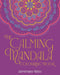 The Calming Mandala Colouring Book