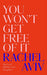 You Won’t Get Free of It