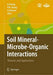 Soil Mineral -- Microbe-Organic Interactions