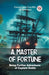 A Master of FortuneBeing Further Adventures of Captain Kettle (Edition2024)