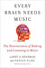 Every Brain Needs Music