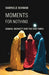 Moments for Nothing