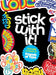 Stick with It!