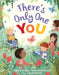 There's Only One You