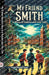 My Friend SmithA Story of School and City Life (Edition2024)