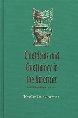 Chiefdoms and Chieftaincy in the Americas