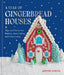 A Year of Gingerbread Houses