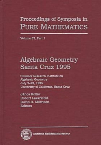 Algebraic Geometry Santa Cruz 1995, Part 1