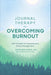 Journal Therapy for Overcoming Burnout