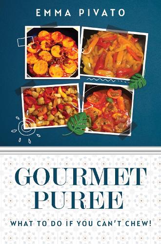 GOURMET PUREE - What to do if you can't chew!