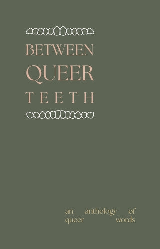 Between Queer Teeth