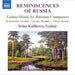 Reminiscences of Russia: Guitar Music By Russian Composers