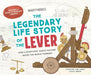 Mighty Models: The Legendary Life Story of . . . the Lever!
