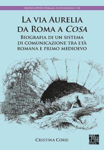 La via Aurelia da Roma a Cosa