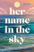 Her Name in the Sky