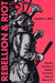 Rebellion and Riot