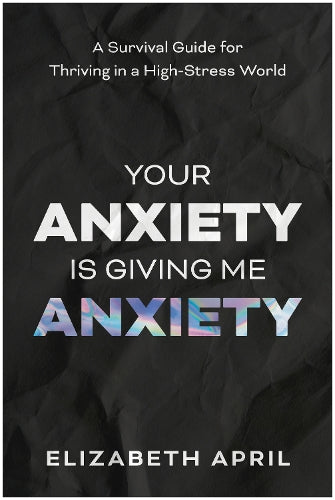 Your Anxiety Is Giving Me Anxiety