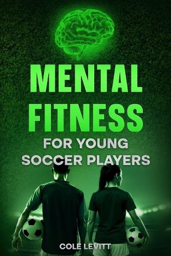 Mental Fitness for Young Soccer Players