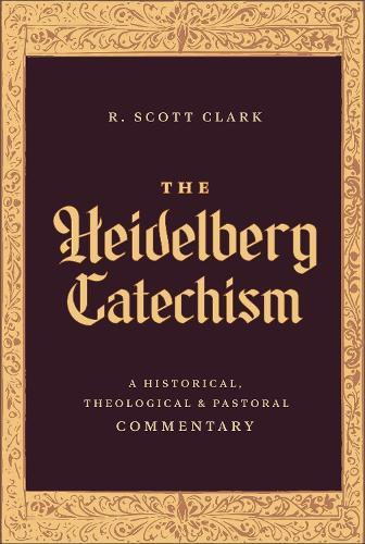 The Heidelberg Catechism