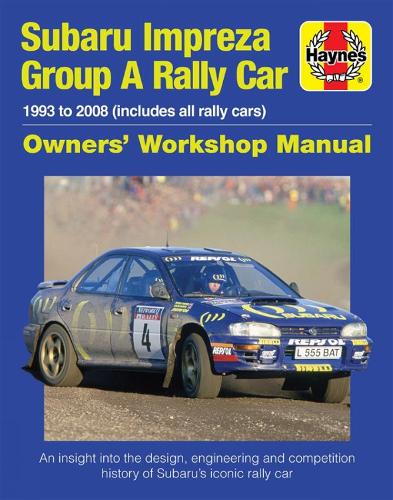 Subaru Impreza Group A Rally Car Owners' Workshop Manual